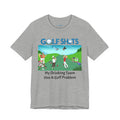 My Drinking Team Has A Golf Problem